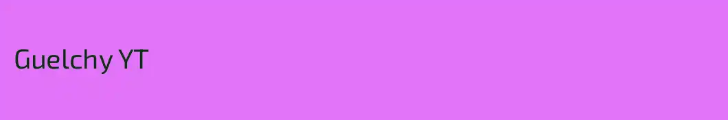 Guelchy YT